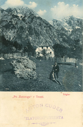 Planinci, ki so obiskovali Trento, so imeli konec 19. stoletja na razpolago tri boljša prenočišča. Na fotografiji je planinska postojanka Zlatorog, ki se je nahajala v hiši Antona Cudra. (Arhiv Tolminskega muzeja)