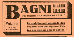 V Volčah je bilo že pred prvo svetovno vojno urejeno manjše kopališče z zdravilno vodo, ki je delovalo tudi med obema vojnama. Tedanji lastnik Anton Pitamic je poleg zdravilne vode kopalcem nudil tudi kabine za preoblačenje. (Arhov Tolminskega muzeja)